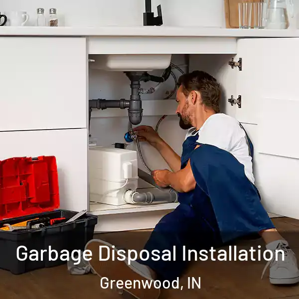  Garbage Disposal Installation Greenwood, IN