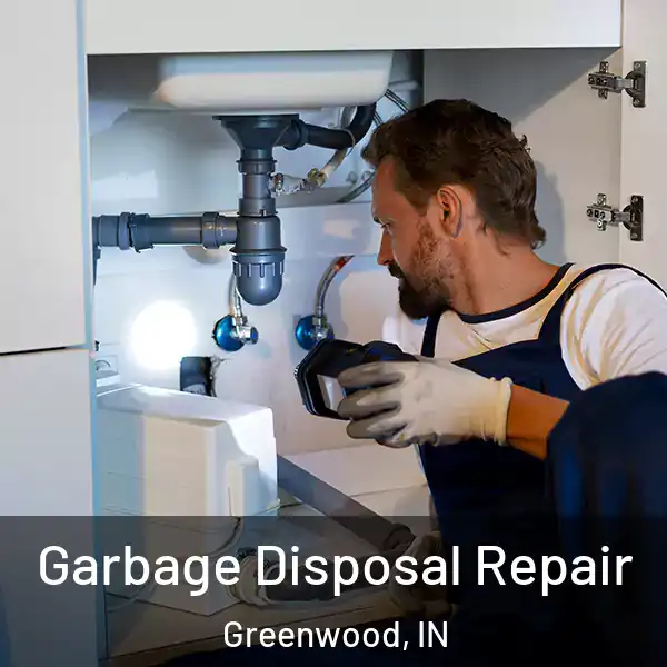  Garbage Disposal Repair Greenwood, IN