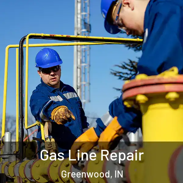  Gas Line Repair Greenwood, IN