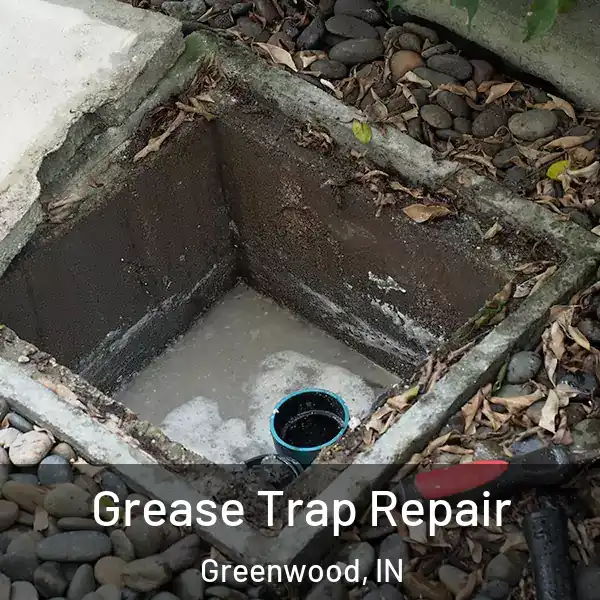  Grease Trap Repair Greenwood, IN