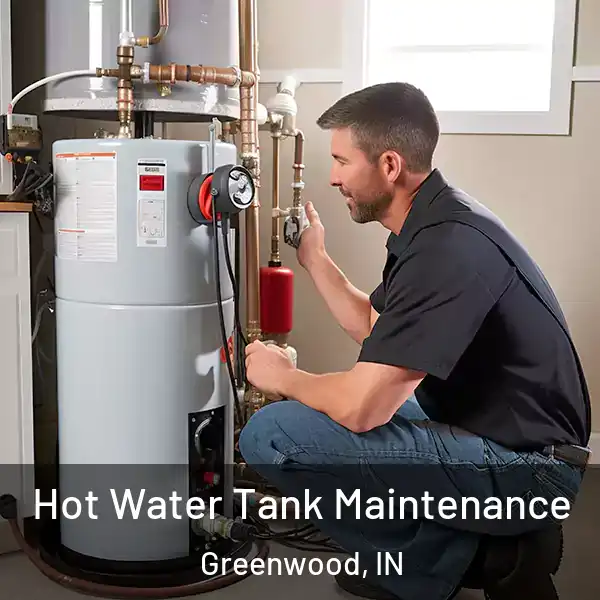  Hot Water Tank Maintenance Greenwood, IN