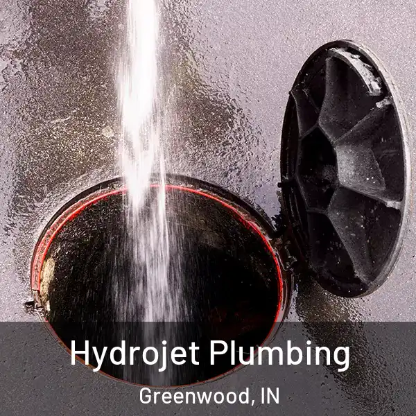  Hydrojet Plumbing Greenwood, IN