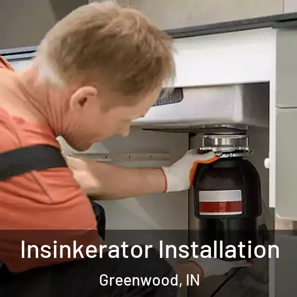  Insinkerator Installation Greenwood, IN