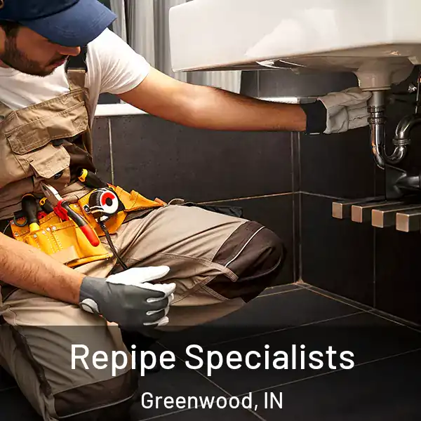  Repipe Specialists Greenwood, IN