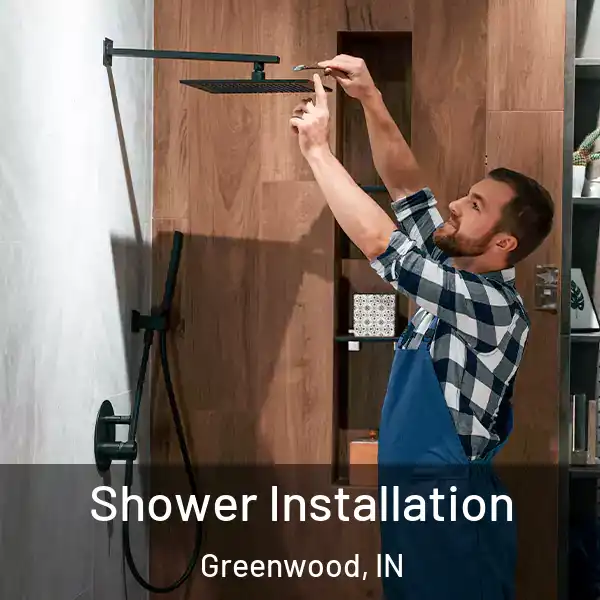  Shower Installation Greenwood, IN