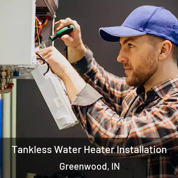  Tankless Water Heater Installation Greenwood, IN