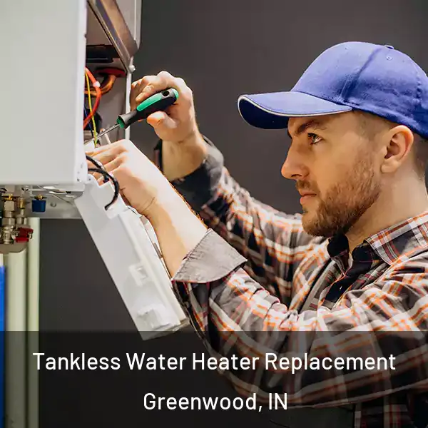  Tankless Water Heater Replacement Greenwood, IN