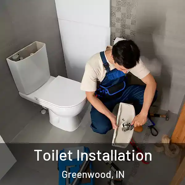  Toilet Installation Greenwood, IN