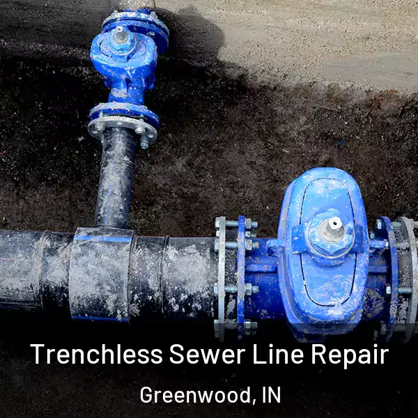  Trenchless Sewer Line Repair Greenwood, IN