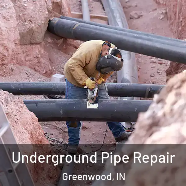  Underground Pipe Repair Greenwood, IN