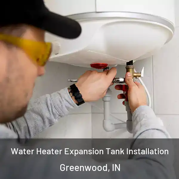  Water Heater Expansion Tank Installation Greenwood, IN