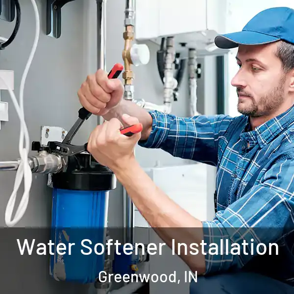  Water Softener Installation Greenwood, IN