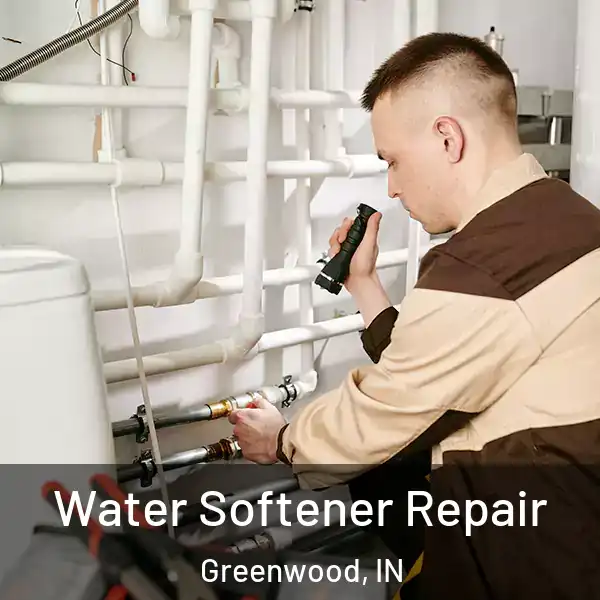  Water Softener Repair Greenwood, IN