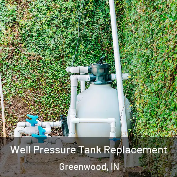  Well Pressure Tank Replacement Greenwood, IN